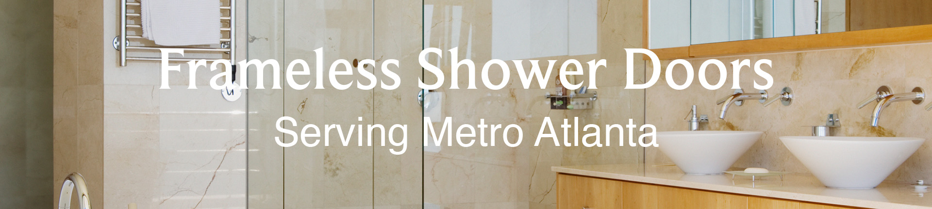 Frameless Shower Doors Serving Metro Atlanta